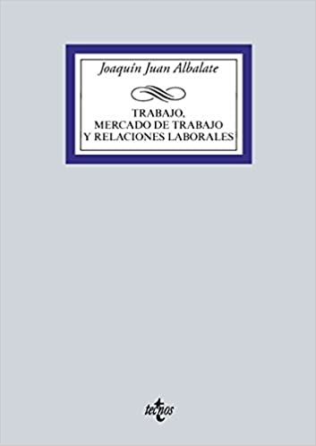 خرید و دانلود نسخه کامل کتاب Trabajo  mercado de trabajo y relaciones laborales (Derecho – Biblioteca Universitaria de E