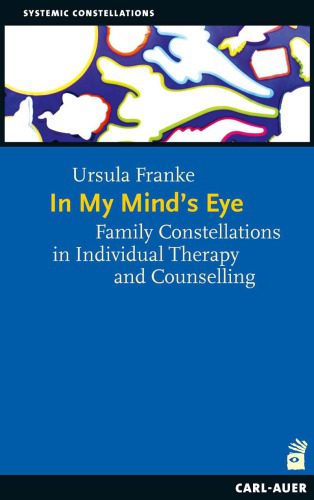 خرید و دانلود نسخه کامل کتاب In My Mind s Eye: Family Constellations in Individual Therapy and Counselling – original PD