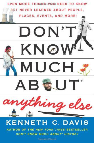 خرید و دانلود نسخه کامل کتاب Don t Know Much About Anything Else: Even More Things You Need to Know but Never Learned Ab
