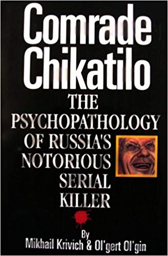 خرید و دانلود نسخه کامل کتاب Comrade Chikatilo: The Psychopathology of Russia s Notorious Serial Killer