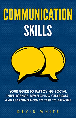 خرید و دانلود نسخه کامل کتاب Communication Skills: Your Guide to Improving Social Intelligence  Developing Charisma  and