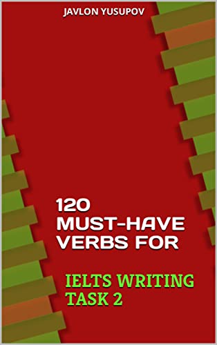 خرید و دانلود نسخه کامل کتاب 120 Must-Have Verbs for IELTS Writing Task 2 : IELTS Academic Skills Booster – + PDF