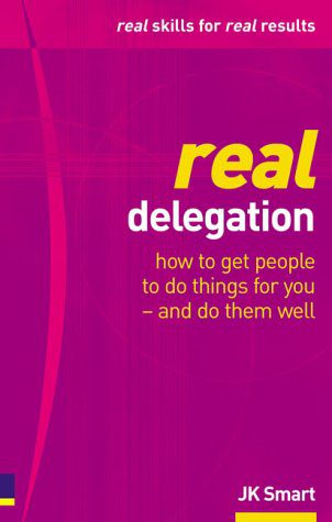 خرید و دانلود نسخه کامل کتاب Real delegation: how to get people to do things for you – and do them well – PDF