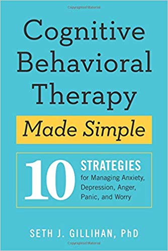 خرید و دانلود نسخه کامل کتاب Cognitive Behavioral Therapy Made Simple 10 Strategies for Managing Anxiety  Depression  An