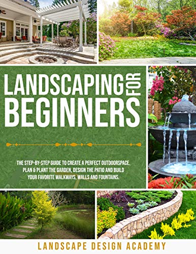 خرید و دانلود نسخه کامل کتاب Landscaping for Beginners: The Step-By-Step Guide to Create a Perfect Outdoorspace – + pd