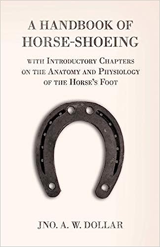خرید و دانلود نسخه کامل کتاب A Handbook of Horse-Shoeing with Introductory Chapters on the Anatomy and Physiology of the