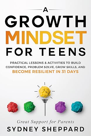 خرید و دانلود نسخه کامل کتاب A Growth Mindset For Teens: Practical Lessons & Activities To Build Confidence  Problem Sol