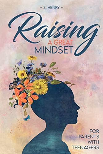 خرید و دانلود نسخه کامل کتاب Raising A Great Mindset: For Parents With Teenagers – + Pdf