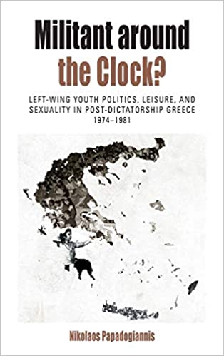 خرید و دانلود نسخه کامل کتاب Militant Around the Clock?: Left-Wing Youth Politics  Leisure  and Sexuality in Post-Dictat