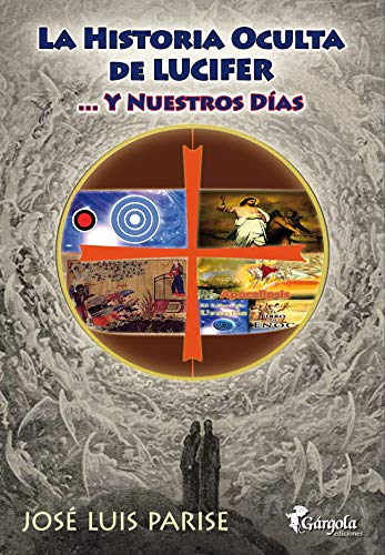 خرید و دانلود نسخه کامل کتاب La Historia Oculta de Lucifer: …y Nuestros Días (Spanish Edition) – + pdf