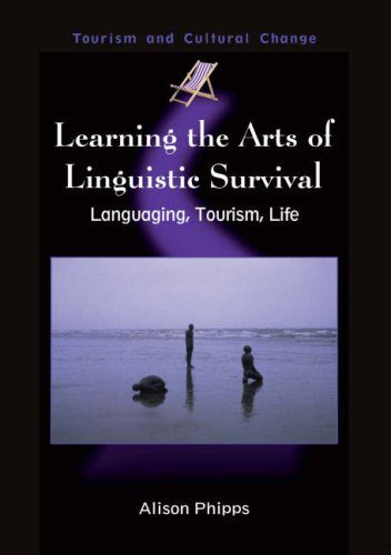 خرید و دانلود نسخه کامل کتاب Learning the Arts of Linguistic Survival: Language  Tourism  Life (Tourism and Cultrual Cha