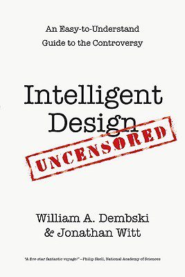 خرید و دانلود نسخه کامل کتاب Intelligent Design Uncensored: An Easy-To-Understand Guide to Controversy – + Pdf