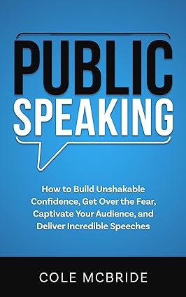 خرید و دانلود نسخه کامل کتاب Public Speaking: How to Build Unshakable Confidence  Get Over the Fear  Captivate Your Audi