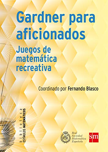 خرید و دانلود نسخه کامل کتاب Gardner para aficionados: Juegos de matemática recreativa (Estímulos Matemáticos nº 8) (Spa
