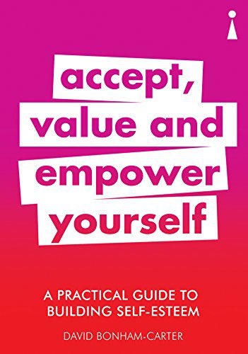 خرید و دانلود نسخه کامل کتاب A Practical Guide to Building Self-Esteem: Accept  Value and Empower Yourself (Practical Gu