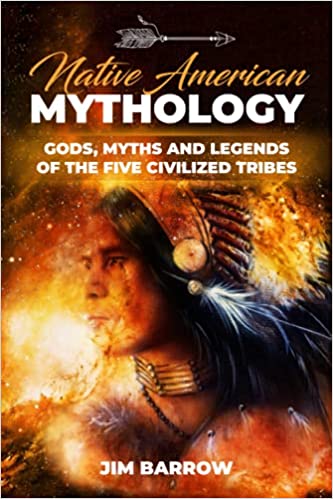 خرید و دانلود نسخه کامل کتاب Native American Mythology: Gods  Myths and Legends of the Five Civilized Tribes (Easy Histo