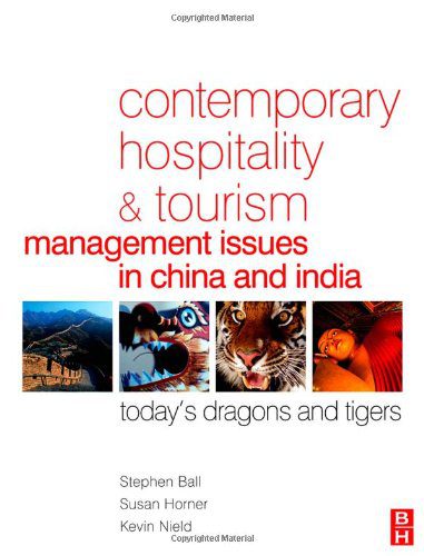 خرید و دانلود نسخه کامل کتاب Contemporary Hospitality and Tourism Management Issues in China and India: Today s Dragons