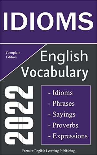 خرید و دانلود نسخه کامل کتاب English Idioms Vocabulary 2022 Complete Edition: Important English Idioms  Sayings  and Phr