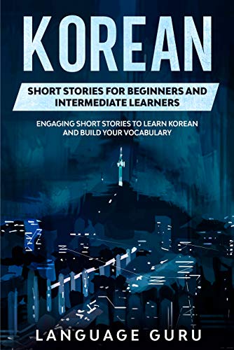 خرید و دانلود نسخه کامل کتاب Korean Short Stories for Beginners and Intermediate Learners: Engaging Short Stories to Lea