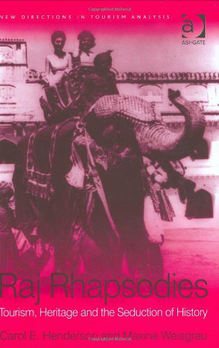 خرید و دانلود نسخه کامل کتاب Raj Rhapsodies: Tourism  Heritage and the Seduction of History (New Directions in Tourism A