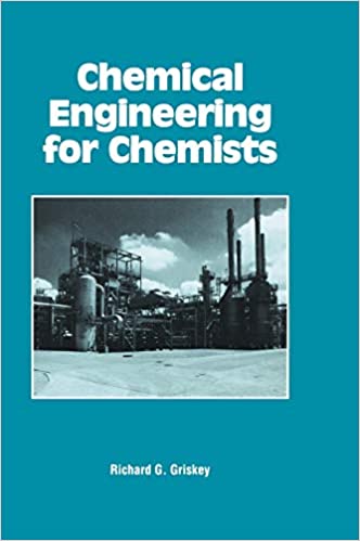 خرید و دانلود نسخه کامل کتاب Chemical Engineering for Chemists BY Richard G. Griskey – Pdf