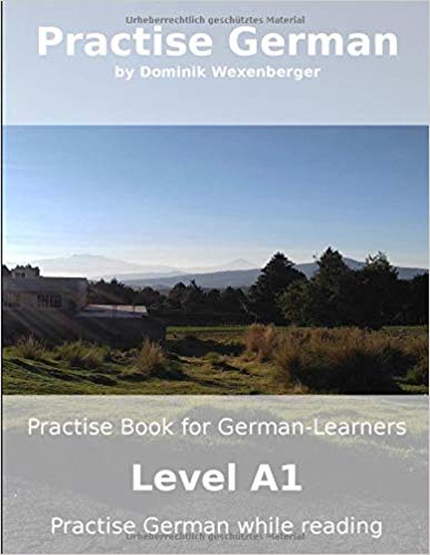 خرید و دانلود نسخه کامل کتاب Practise German: Practise-book for German learners: Level A1 – Practise German while readin