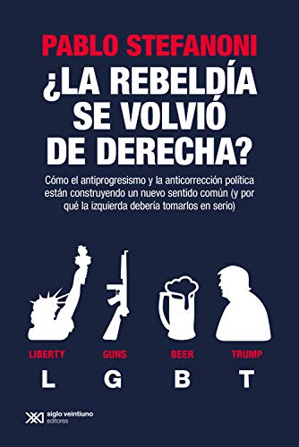 خرید و دانلود نسخه کامل کتاب ¿La rebeldía se volvió de derecha?: Cómo el antiprogresismo y la anticorrección política es