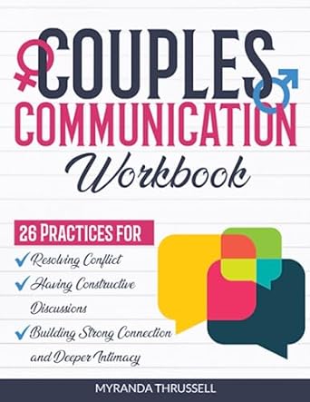 خرید و دانلود نسخه کامل کتاب Couples Communication Workbook: 26 Practices for Resolving Conflict  Having Constructive Di