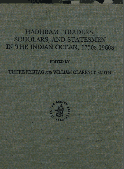 خرید و دانلود نسخه کامل کتاب Hadhrami Traders  Scholars and Statesmen in the Indian Ocean  1750s to 1960s – Pdf