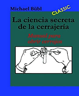 خرید و دانلود نسخه کامل کتاب La ciencia secreta de la cerrajería: Manual para abrir cerrojos (Spanish Edition) – + PDF