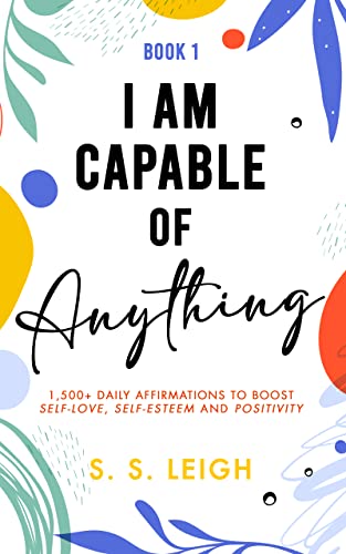 خرید و دانلود نسخه کامل کتاب I Am Capable of Anything: 1 500+ Daily Affirmations to Boost Self-Love  Self-Esteem and Pos
