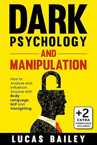 خرید و دانلود نسخه کامل کتاب Dark Psychology and Manipulation: – How to Analyze and Influence Anyone with Body Language
