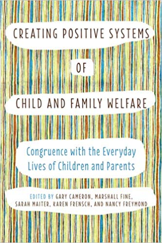 خرید و دانلود نسخه کامل کتاب Creating Positive Systems of Child and Family Welfare: Congruence with the Everyday Lives