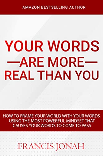 خرید و دانلود نسخه کامل کتاب How To Frame Your World With Your Words Using The Most Powerful Mindset That Causes Words T