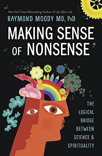 خرید و دانلود نسخه کامل کتاب Making Sense of Nonsense: The Logical Bridge Between Science & Spirituality – + Pdf
