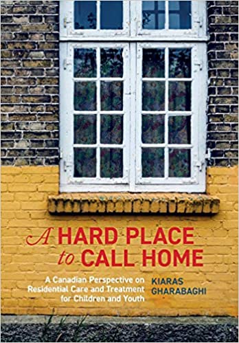 خرید و دانلود نسخه کامل کتاب A Hard Place to Call Home: A Canadian Perspective on Residential Care and Treatment for Ch
