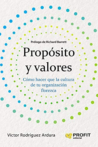 خرید و دانلود نسخه کامل کتاب Propósito y valores: Cómo hacer que la cultura de una organización florezca (Spanish Editio