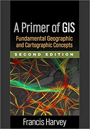 خرید و دانلود نسخه کامل کتاب A Primer of GIS: Fundamental Geographic and Cartographic Concepts (2nd Edition) – Pdf