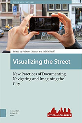 خرید و دانلود نسخه کامل کتاب Visualizing the Street: New Practices of Documenting  Navigating and Imagining the City –