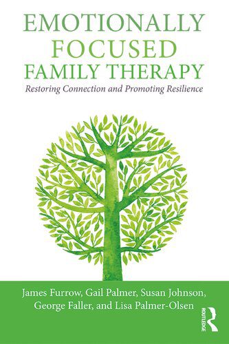 خرید و دانلود نسخه کامل کتاب Emotionally Focused Family Therapy: Restoring Connection and Promoting Resilience – PDF