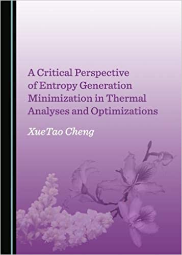 خرید و دانلود نسخه کامل کتاب A Critical Perspective of Entropy Generation Minimization in Thermal Analyses and Optimizat