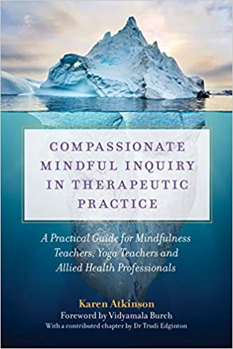 خرید و دانلود نسخه کامل کتاب Compassionate Mindful Inquiry in Therapeutic Practice: A Practical Guide for Mindfulness Te