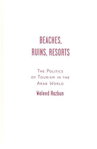 خرید و دانلود نسخه کامل کتاب Beaches  Ruins  Resorts: The Politics of Tourism in the Arab World – PDF