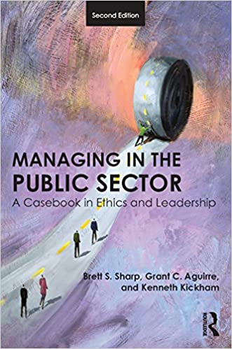 خرید و دانلود نسخه کامل کتاب Managing in the Public Sector: A Casebook in Ethics and Leadership (2nd Edition) – Pdf