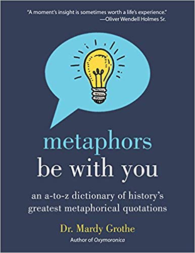 خرید و دانلود نسخه کامل کتاب Metaphors Be with You: An A to Z Dictionary of History s Greatest Metaphorical Quotations