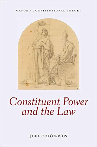 خرید و دانلود نسخه کامل کتاب Constituent Power and the Law (Oxford Constitutional Theory) – PDF