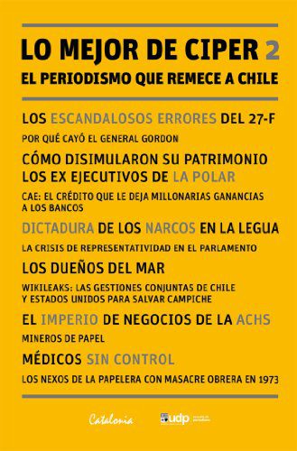 خرید و دانلود نسخه کامل کتاب MEJOR DE CIPER 2  LO. EL PERIODISMO QUE REMECE A CHILE – + pdf