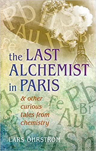 خرید و دانلود نسخه کامل کتاب Curious Tales from Chemistry: The Last Alchemist in Paris and Other Episodes – + pdf