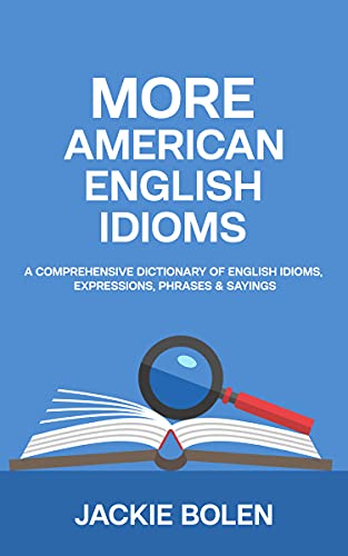 خرید و دانلود نسخه کامل کتاب More American English Idioms: A Comprehensive Dictionary of English Idioms  Expressions  Ph