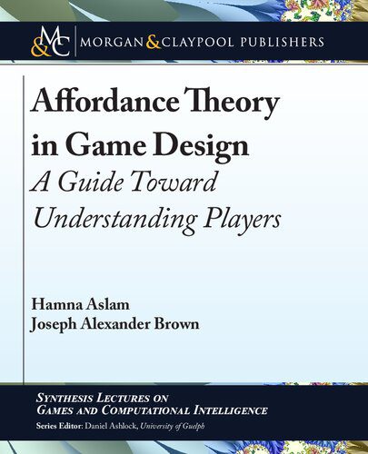 خرید و دانلود نسخه کامل کتاب Affordance Theory in Game Design: A Guide Toward Understanding Players